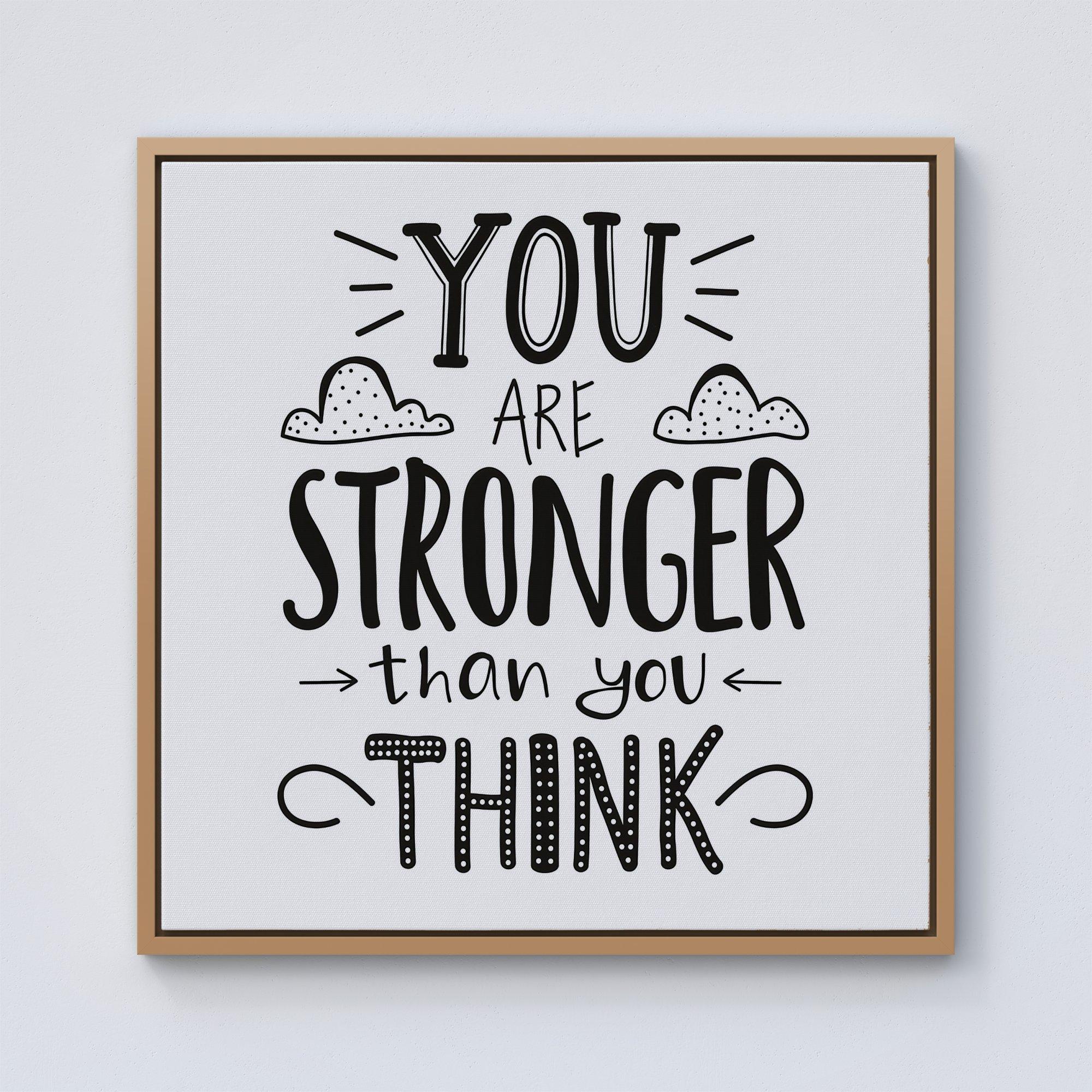 You Are Stronger Than You Think Framed Canvas
